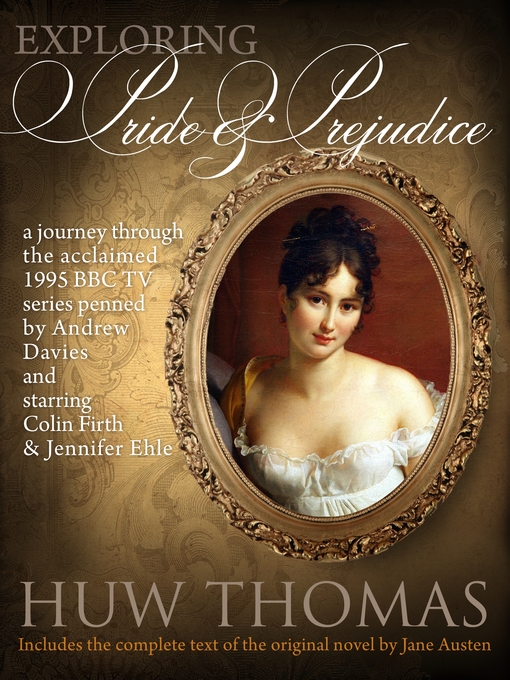 Upplýsingar um Exploring Pride and Prejudice (Includes Jane Austen's Original Novel) eftir Huw Thomas - Til útláns